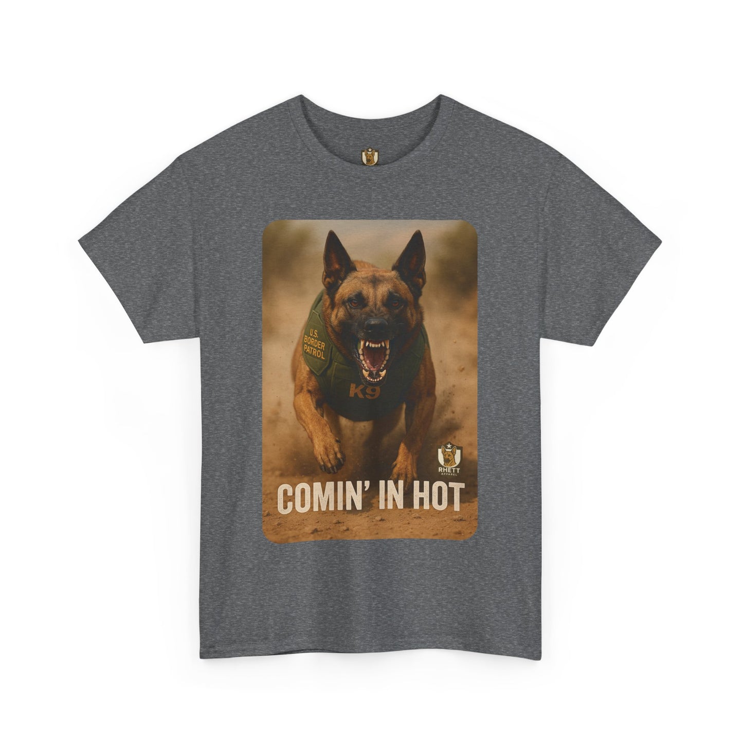 Unisex Heavy Cotton Tee with Comin In Hot Border Patrol K9 Dog Design | Pet Lovers Gift, Animal Rescue Shirt, Dog Owner Tee, Graphic Tee