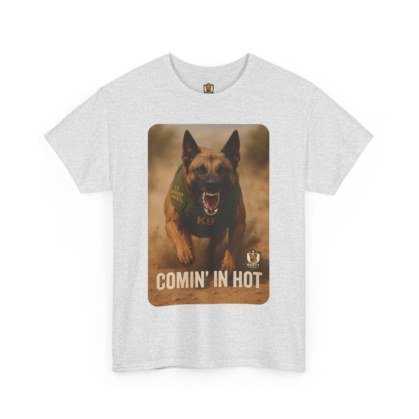Unisex Heavy Cotton Tee with Comin In Hot Border Patrol K9 Dog Design | Pet Lovers Gift, Animal Rescue Shirt, Dog Owner Tee, Graphic Tee